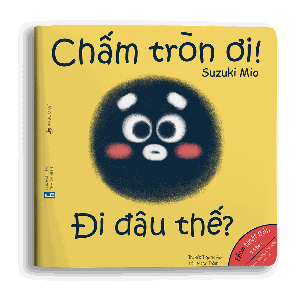 Ehon Chấm Tròn Ơi Đi Đâu Thế - Ehon Nhật Bản Nuôi Dưỡng Tâm Hồn Cho Bé