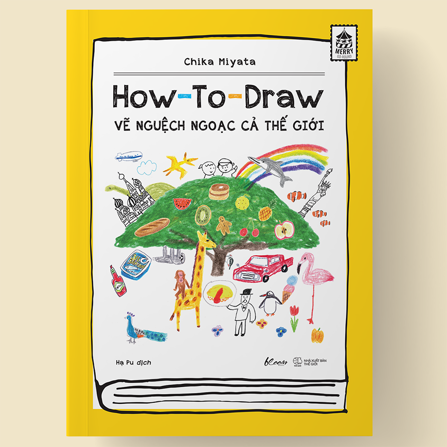 Cuốn sách: How To Draw – Vẽ Nguệch Ngoạc Cả Thế Giới