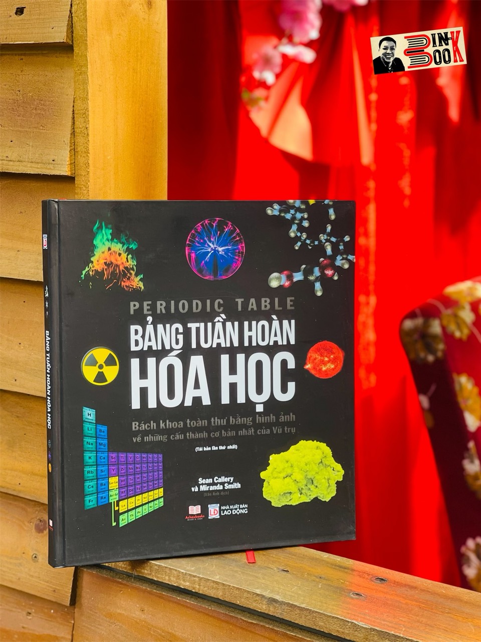 – BẢNG TUẦN HOÀN HOÁ HỌC - Sean Callery và Miranda smith - Vân Anh dịch - Á Châu  – NXB Lao Động