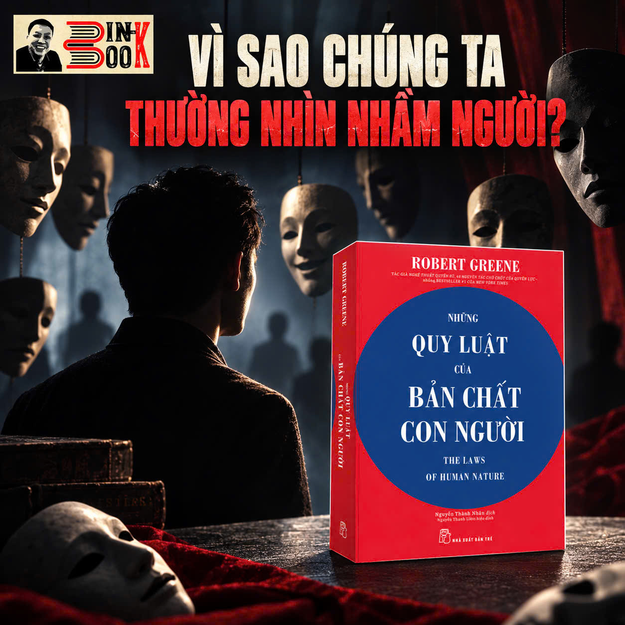 Tái bản 2023 NHỮNG QUY LUẬT CỦA BẢN CHẤT CON NGƯỜI - Robert Greene - Dịch giả Nguyễn Thành Nhân - NXB Trẻ