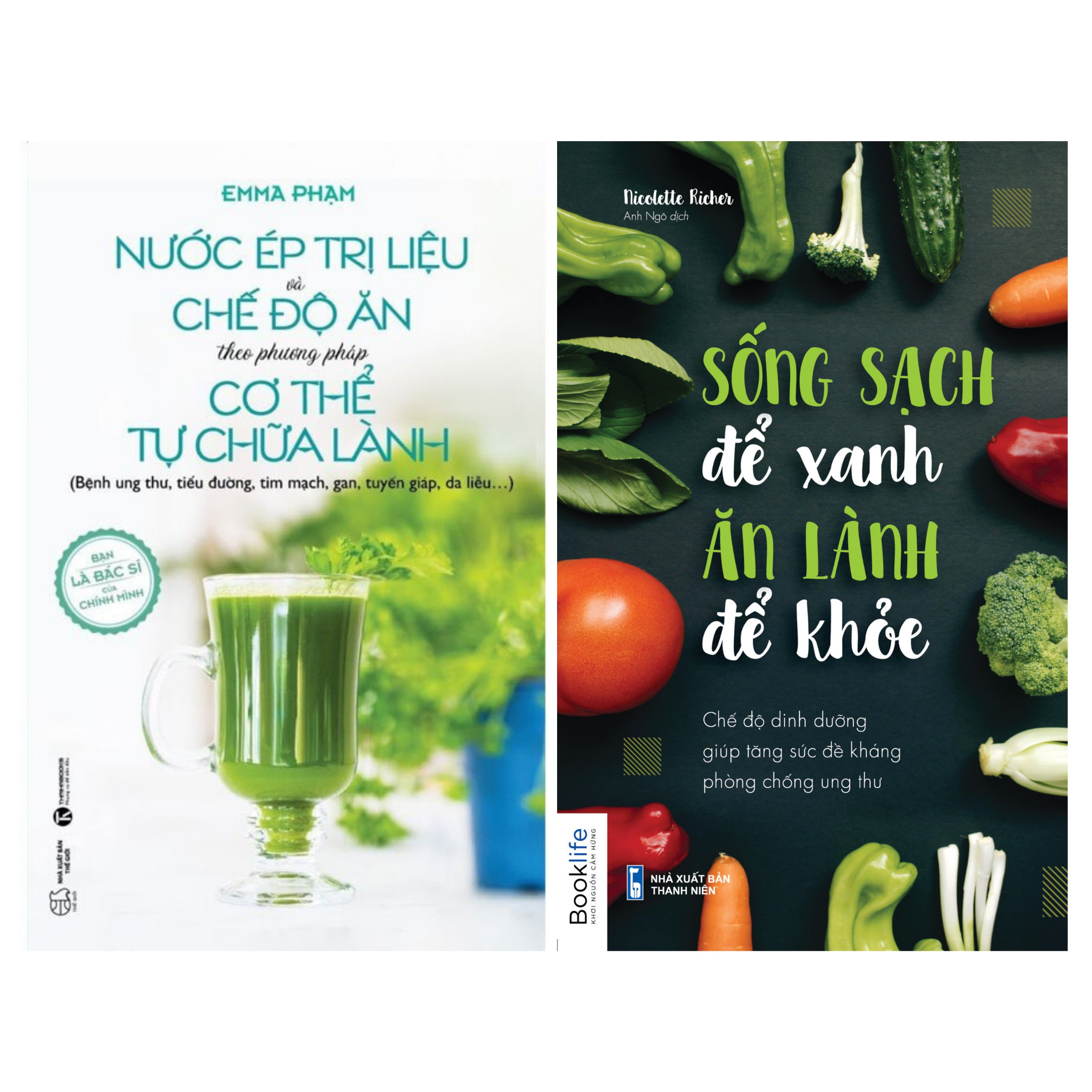 Sách 2c: Nước ép trị liệu và chế độ ăn theo phương pháp cơ thể tự chữa lành th + Sống Sạch Để Xanh, Ăn Lành Để Khoẻ