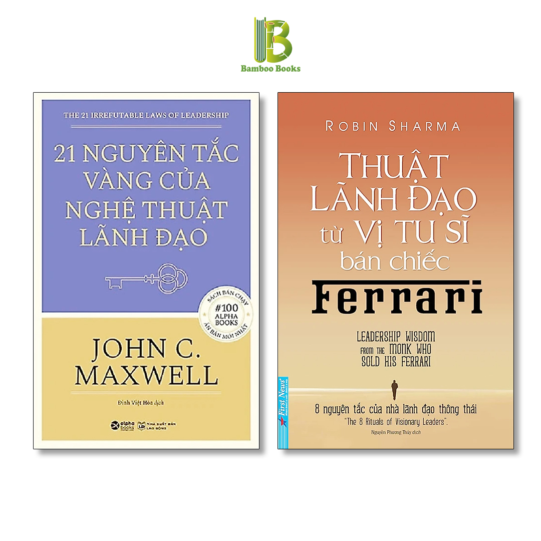 Combo 2 cuốn sách: Thuật Lãnh Đạo Từ Vị Tu Sĩ Bán Chiếc Ferrari + 21 Nguyên Tắc Vàng Của Nghệ Thuật Lãnh Đạo