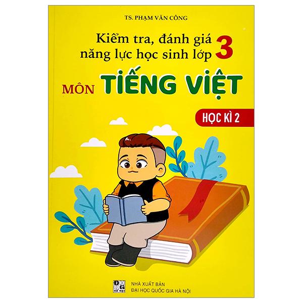 Kiểm Tra, Đánh Giá Năng Lực Học Sinh Lớp 3 - Môn Tiếng Việt - Học Kì 2
