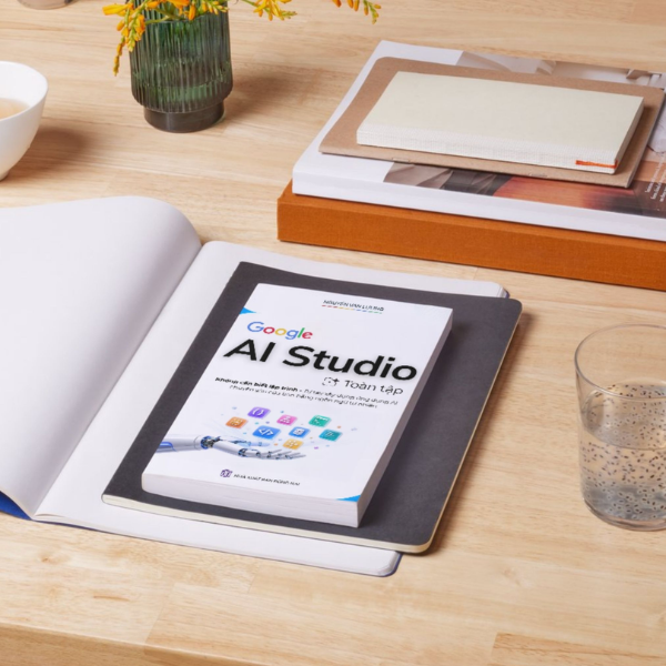 Sách - Google AI Studio Toàn Tập - Không Cần Biết Lập Trình Tự Tay Xây Dựng Ứng Dụng Chuyên Sâu Của Bạn Bằng Ngôn Ngữ Tự Nhiên - Nguyễn Văn Lượng