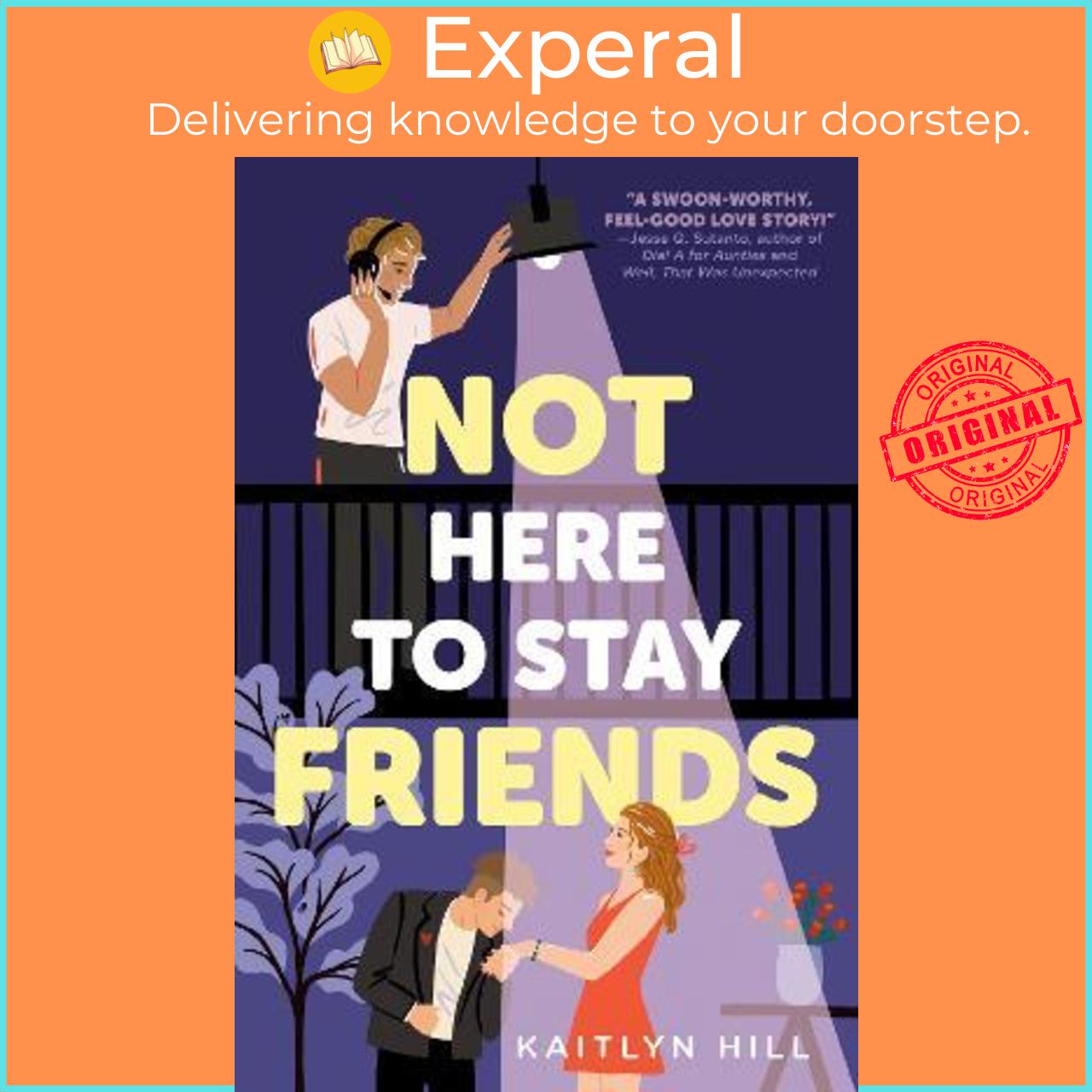 Sách - Not Here to Stay Friends by Kaitlyn Hill (US edition, paperback)