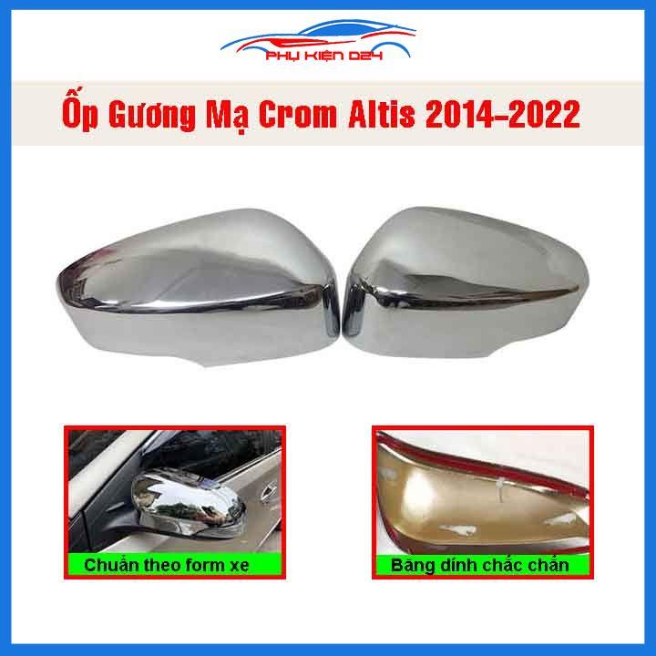 Ốp gương Altis 2014-2015-2016-2017-2018-2019-2020-2021-2022 mạ crom bảo vệ chống trầy trang trí làm đẹp xe