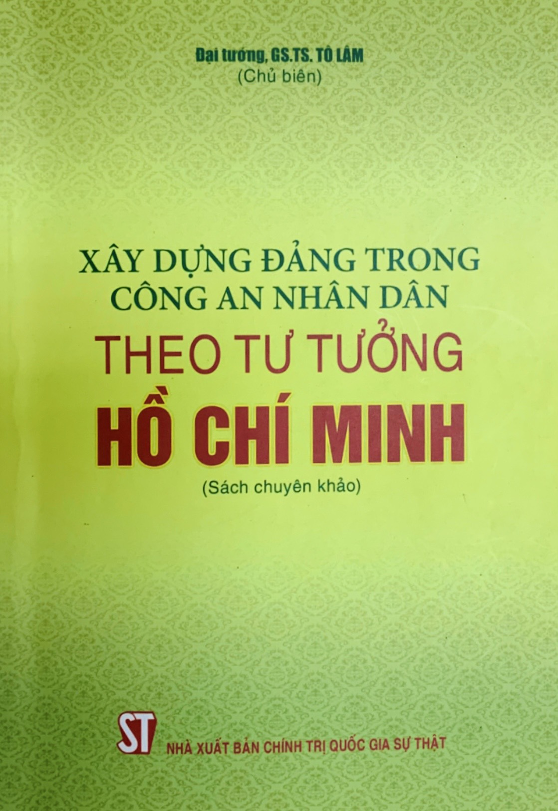 Xây dựng Đảng trong Công an nhân dân theo tư tưởng Hồ Chí Minh (Sách chuyên khảo) (bản in 2020)