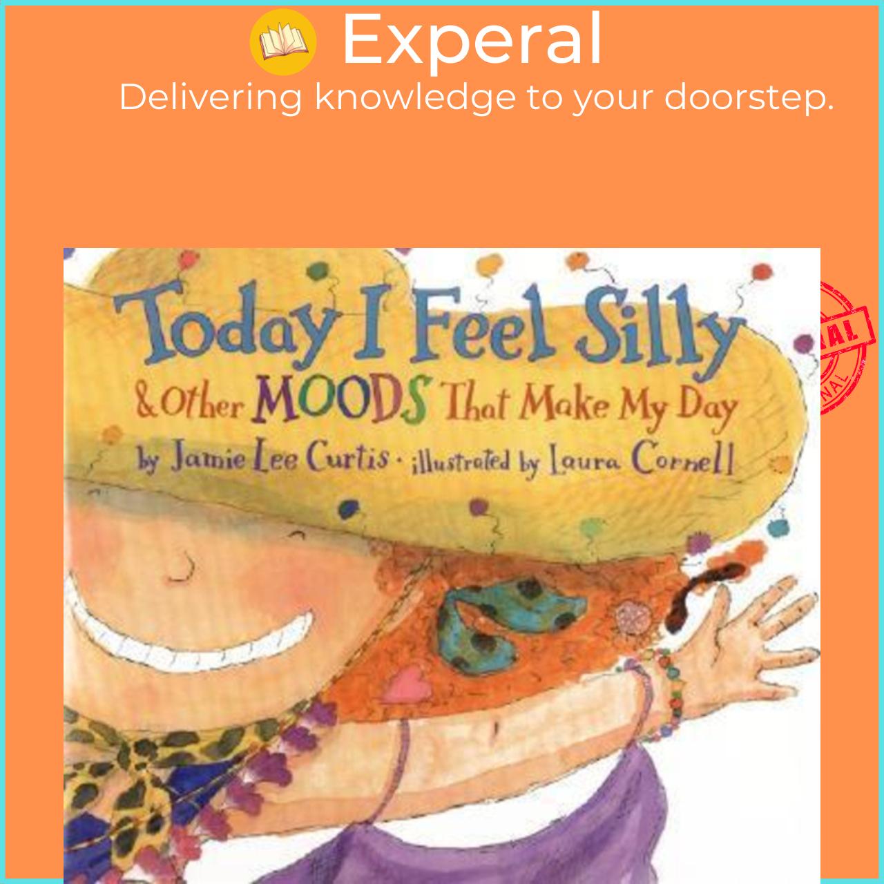 Sách - Today I Feel Silly, and Other Moods That Make My Day by Jamie Lee Curtis