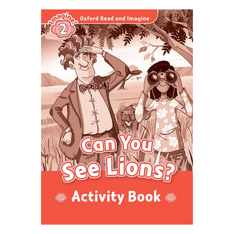 Oxford Read And Imagine Level 2: Can You See Lions (Activity Book)