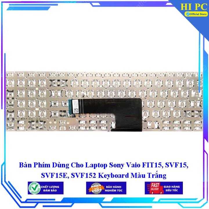 Bàn Phím Dùng Cho Laptop Sony Vaio FIT15 SVF15 SVF15E SVF152 Keyboard Màu Trắng - Hàng Nhập Khẩu mới 100%