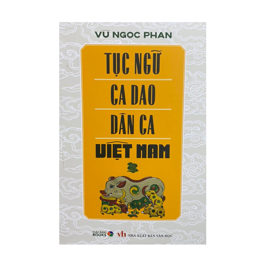Tục ngữ ca dao dân ca Việt Nam ( Đại Mai )