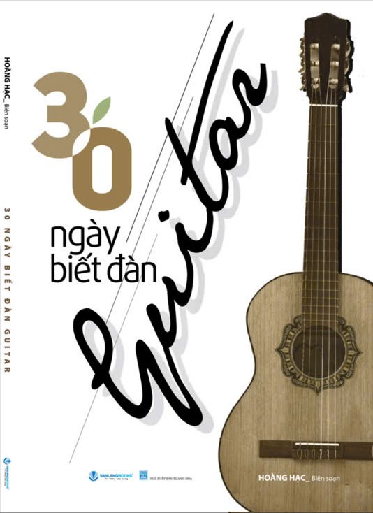 30 NGÀY BIẾT ĐÀN GUITAR – Hoàng Hạc – Văn Lang Books