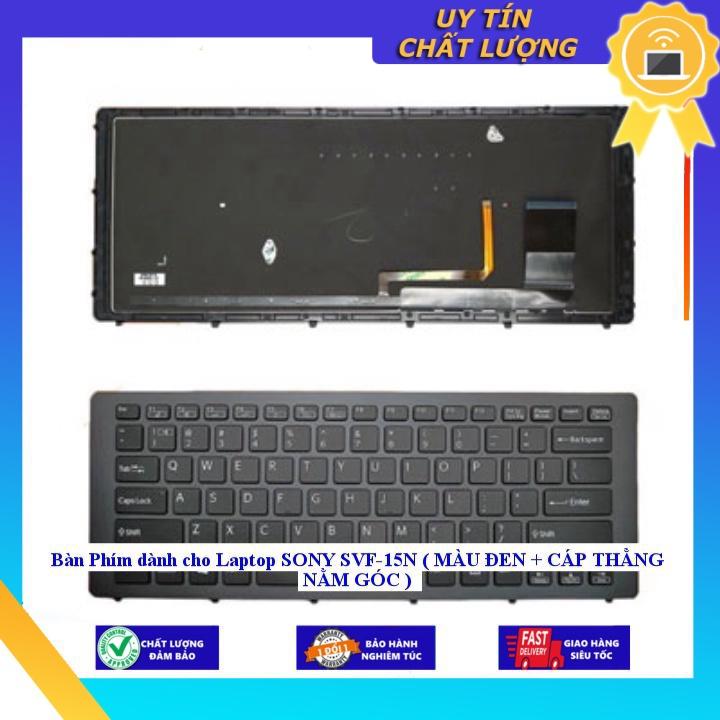 Bàn Phím dùng cho Laptop SONY SVF-15N ( MÀU ĐEN + CÁP THẲNG NẰM GÓC ) - Hàng Nhập Khẩu New Seal