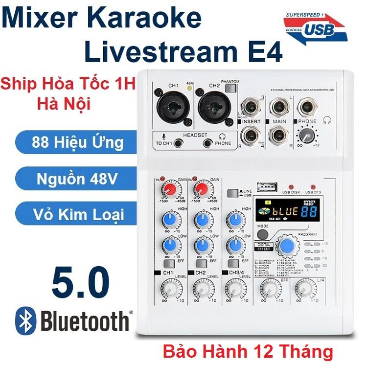Mixer E4 Bluetooth, Tặng Củ Nguồn, Hát Livestream Karaoke Thu Âm, Bộ Chọn Âm Thanh - Chỉnh reverb - delay - 88 Hiệu Ứng