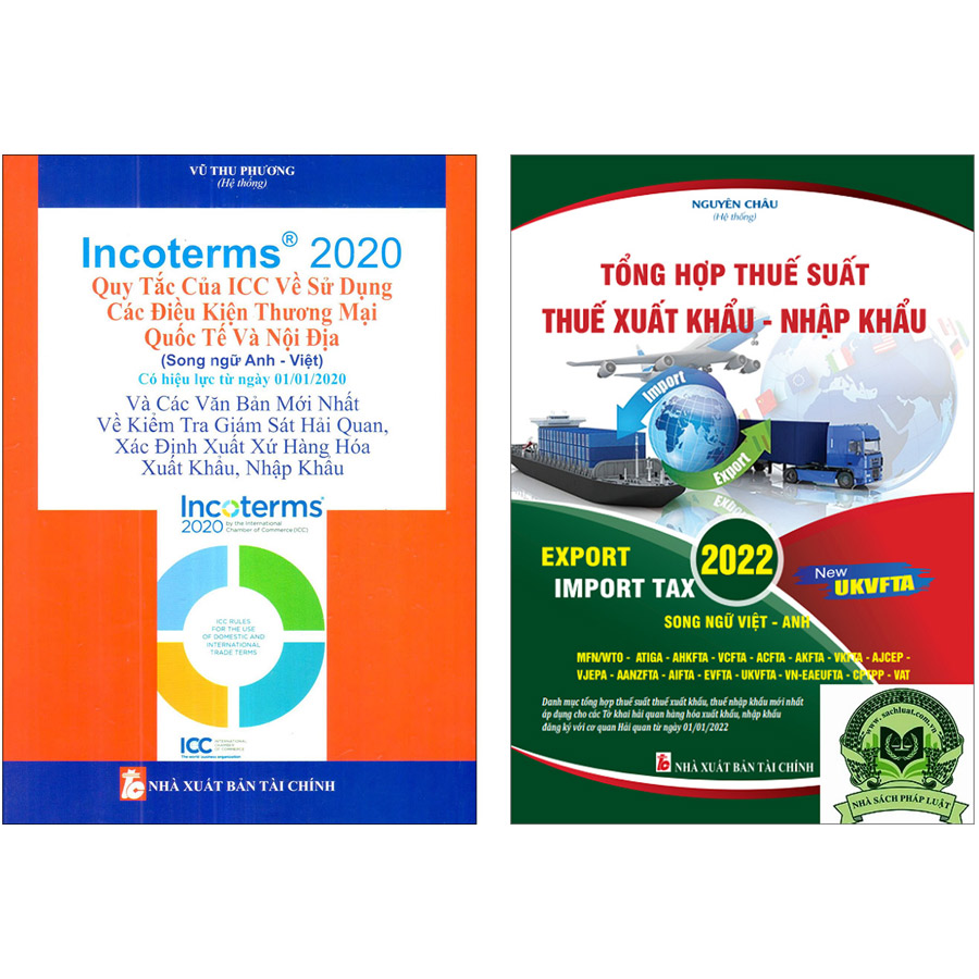 Combo 2 Cuốn: Incoterms 2020 - Quy Tắc Của ICC Về Sử Dụng Các Điều Kiện Thương Mại Quốc Tế Và Nội Địa (Song Ngữ Anh - Việt) + Tổng Hợp Thuế Suất Thuế Xuất Khẩu - Nhập Khẩu 2022