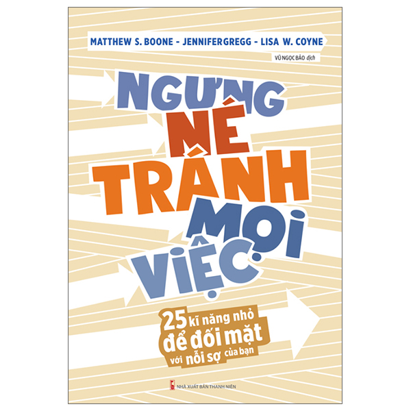 Ngưng Né Tránh Mọi Việc - 25 Kĩ Năng Nhỏ Để Đối Mặt Với Nỗi Sợ Của Bạn