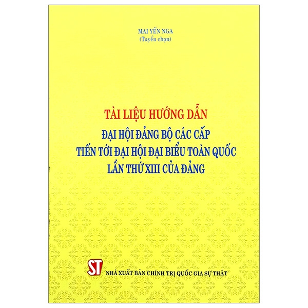 Tài Liệu Hướng Dẫn Đại Hội Đảng Bộ Các Cấp Tiến Tới Đại Hội Đại Biểu Toàn Quốc Lần Thứ XIII Của Đảng