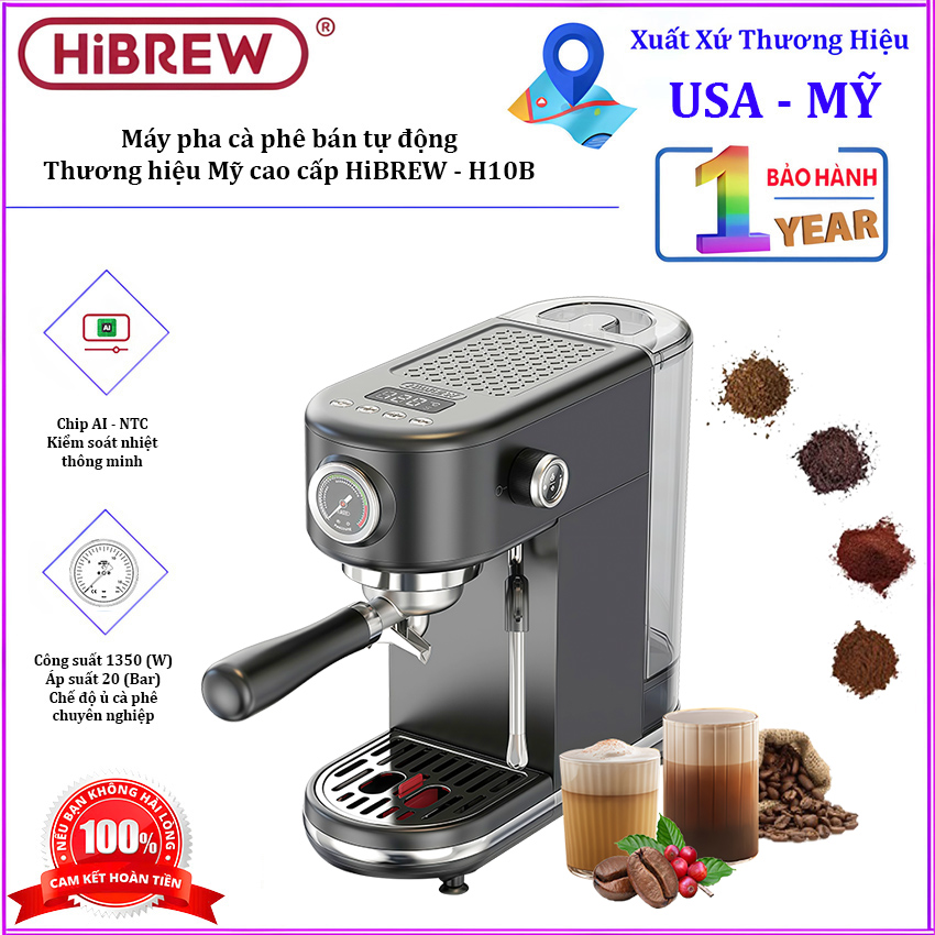 HÀNG CHÍNH HÃNG - Máy pha cà phê bán tự động Espresso, Cappuccino, Latte. Thương hiệu Mỹ cao cấp HiBREW - H10B