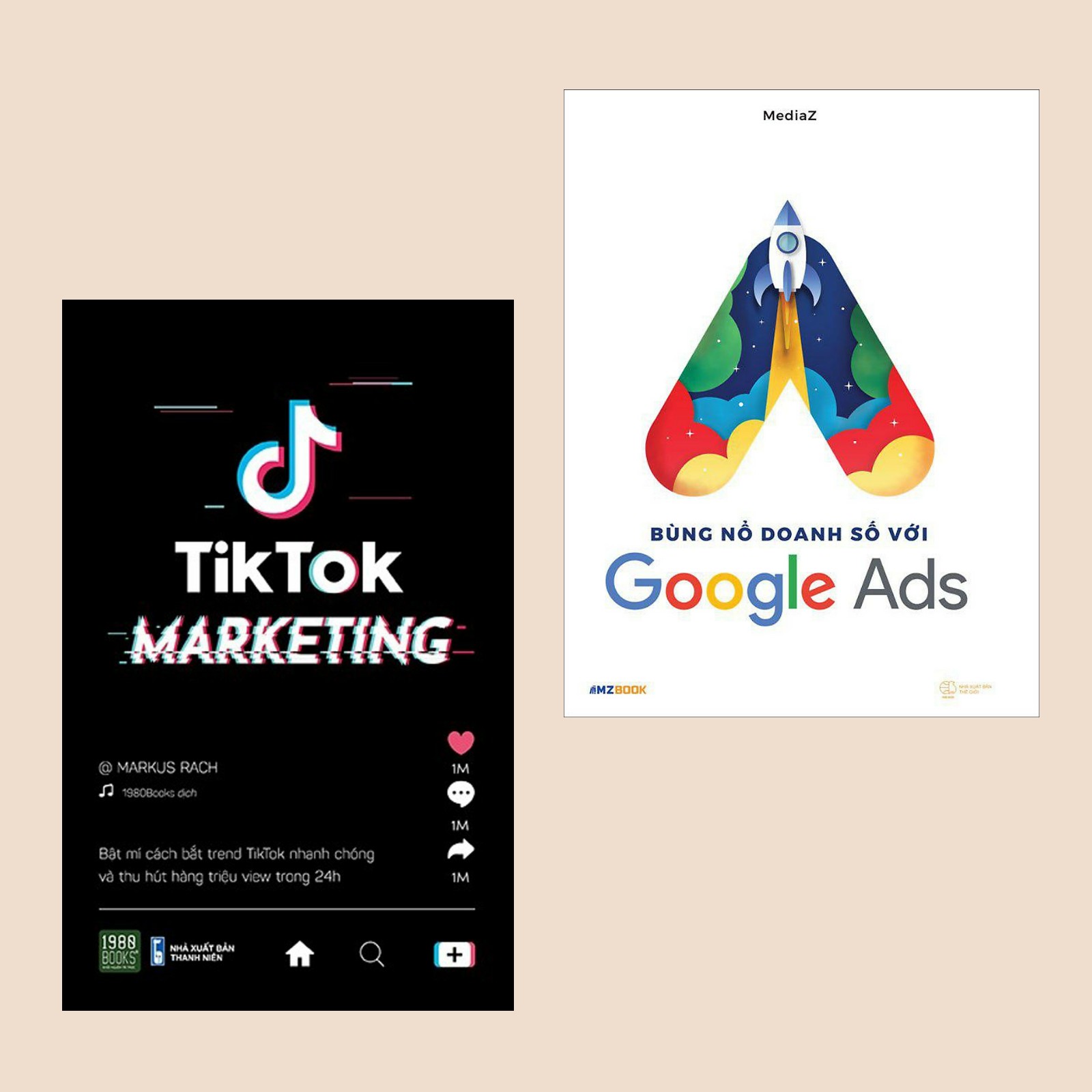 Combo Marketing - Bán Hàng: Bùng nổ doanh số với Google Ads + Tiktok Marketing (Bí quyết thu lợi nhuận từ kinh doanh online)