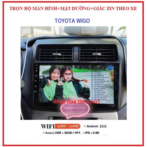 Bộ màn hình+Mặt dưỡng 9 inch chuyên dùng để chế các dòng xe TOYOTA WIGO có giắc zin - lắp màn android 9 inch,phụ kiện ô