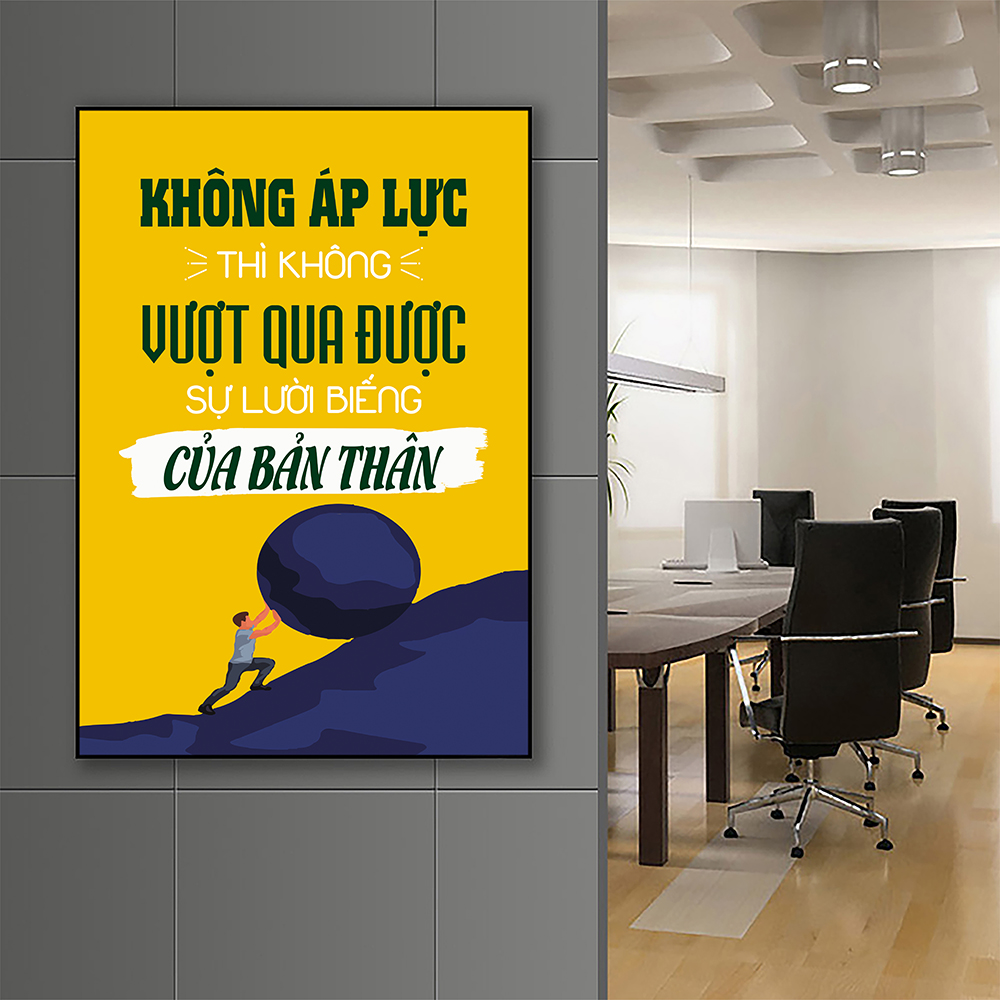 Tranh động lực Không áp lực thì không vượt qua được sự lười biếng của bản thân-Model: AZ1-0368