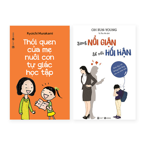 Combo Phương Pháp Dạy Con: Thói Quen Của Mẹ Nuôi Con Tự Giác Học Tập + Đừng Nổi Giận, Để Rồi Hối Hận