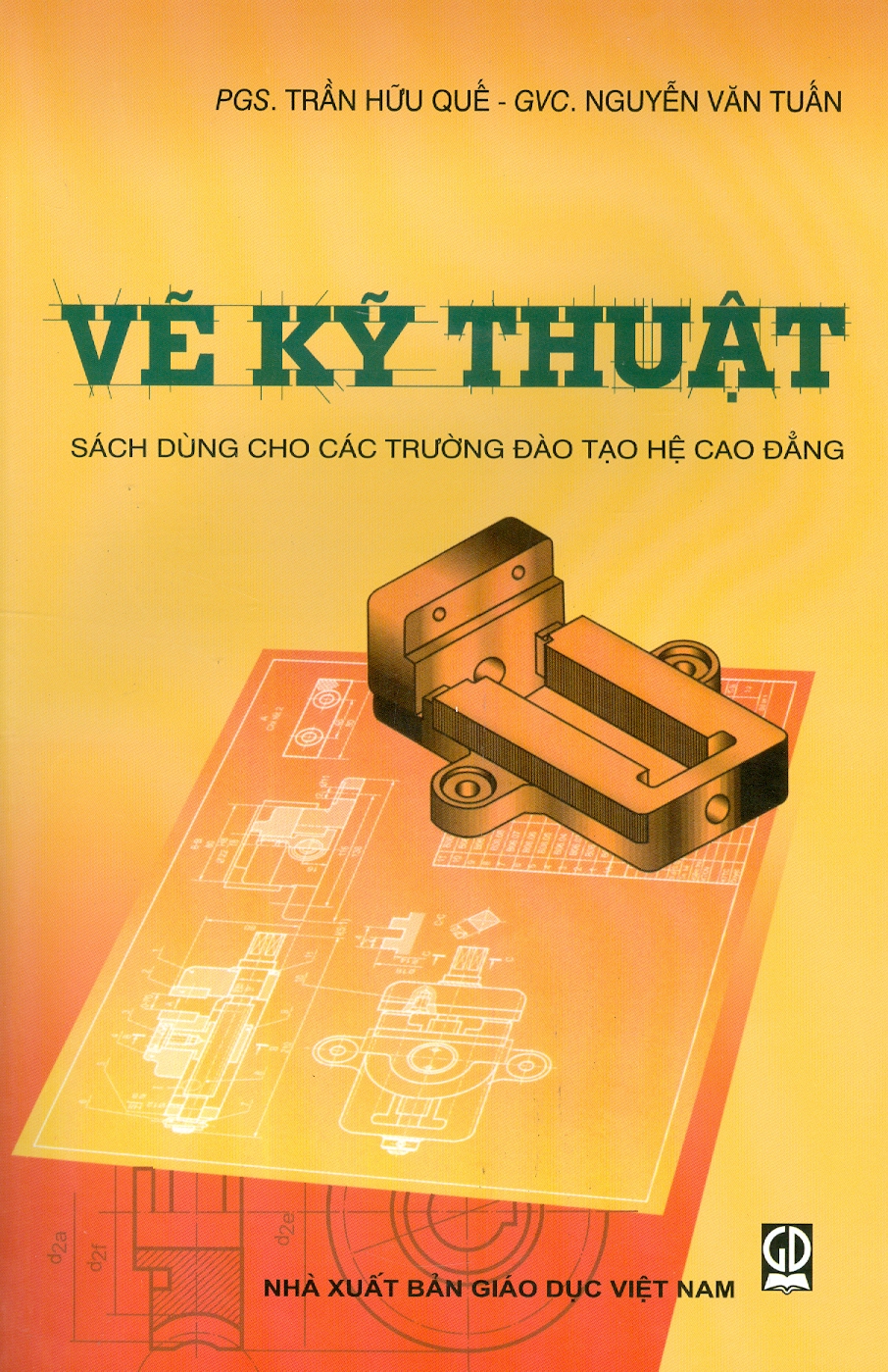 Vẽ Kỹ Thuật (Sách dùng cho các trường đào tạo hệ cao đẳng)