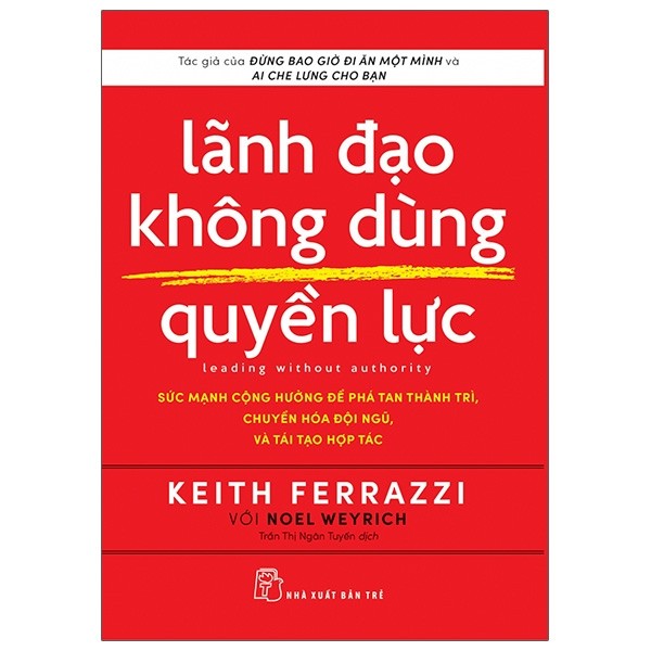 Combo Lãnh Đạo Không Dùng Quyền Lực - Leading Without Authority và Carlo Ancelotti - Lãnh Đạo Trầm Lặng - Thu Phục Nhân Tâm Và Chiến Thắng Các Trận Đấu ( Tặng Kèm Sổ Tay)