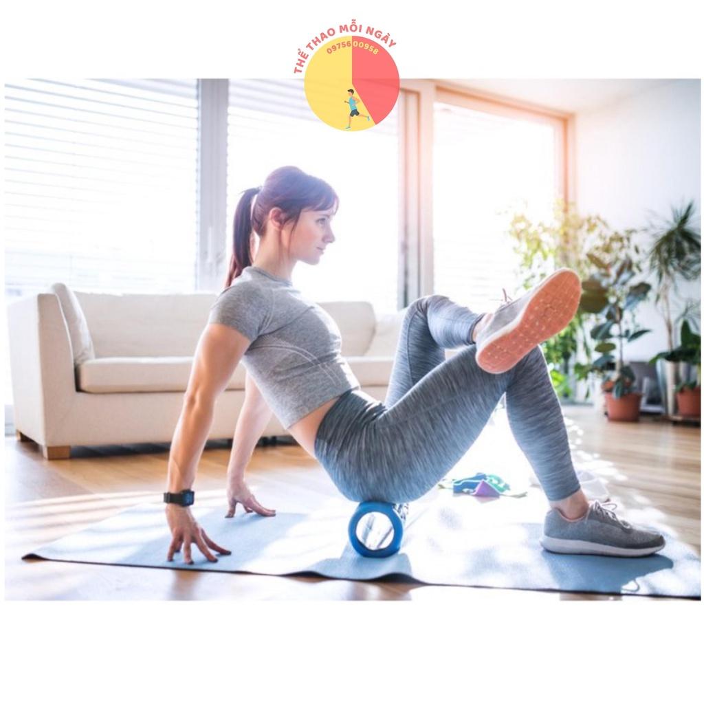 Con lăn massage toàn thân Foam Roller trứ danh Thể thao Mỗi ngày giúp giải tỏa căng cơ, đau cơ, bó cơ