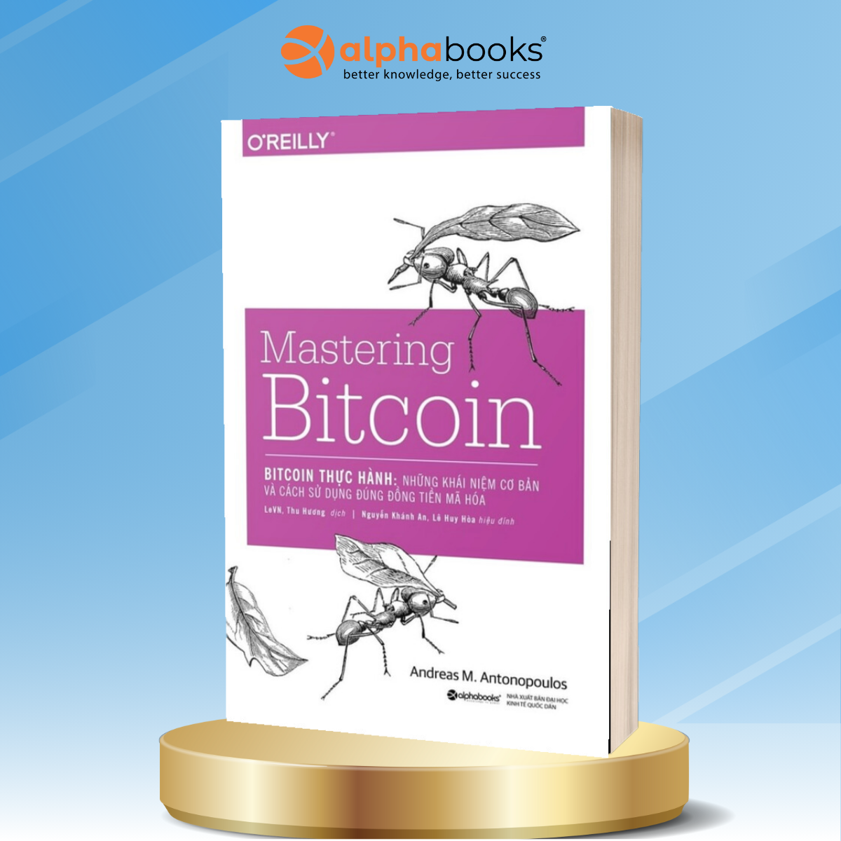 Sách Mastering Bitcoin – Bitcoin Thực Hành Những Khái Niệm Cơ Bản Và Cách Sử Dụng Đúng Đồng Tiền Mã Hóa