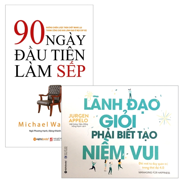 Combo Lãnh Đạo Giỏi Phải Biết Tạo Niềm Vui + 90 Ngày Đầu Tiên Làm Sếp (Bộ 2 Cuốn)