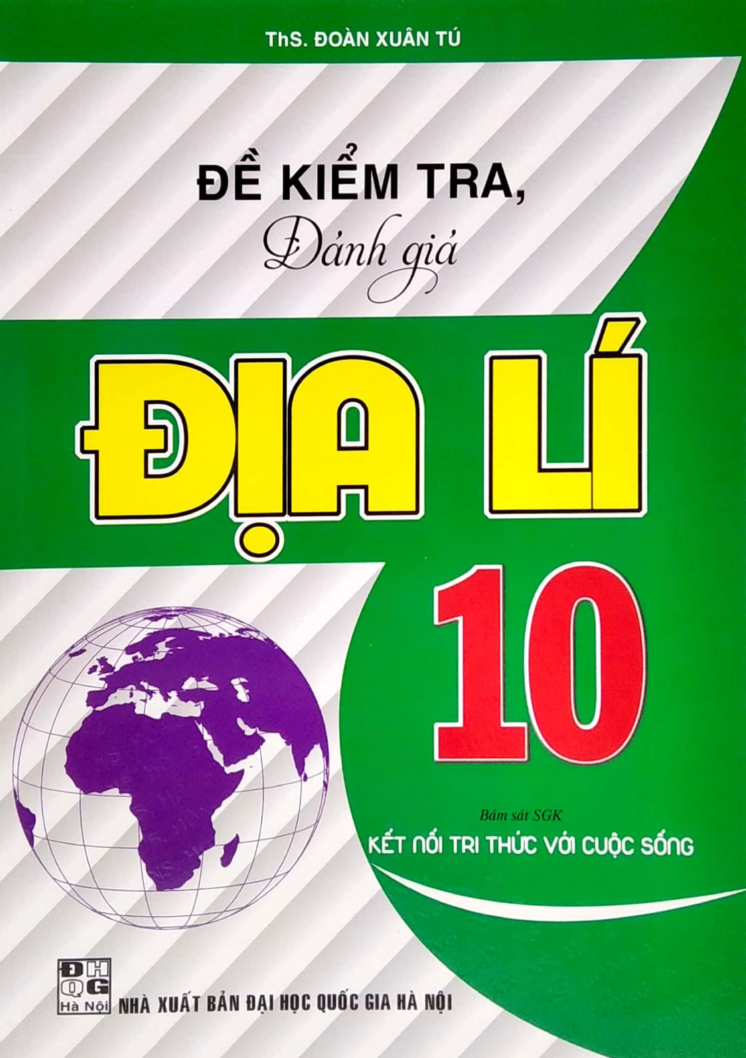 Đề Kiểm Tra, Đánh Giá Địa Lí 10 (Bám Sát SGK Kết Nối Tri Thức Với Cuộc Sống)