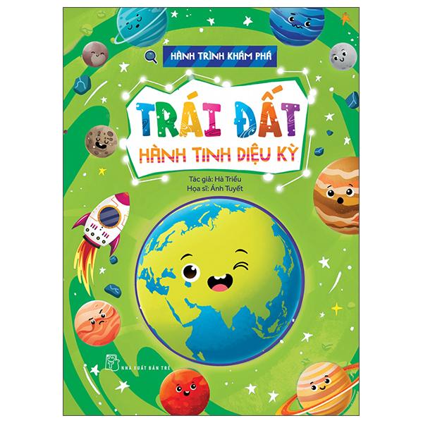 Hành Trình Khám Phá - Trái Đất - Hành Tinh Diệu Kỳ