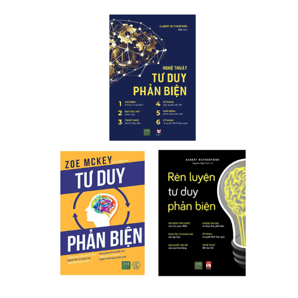 Combo Tư Duy Phản Biện + Rèn Luyện Tư Duy Phản Biện + Nghệ Thuật Tư Duy Phản Biện