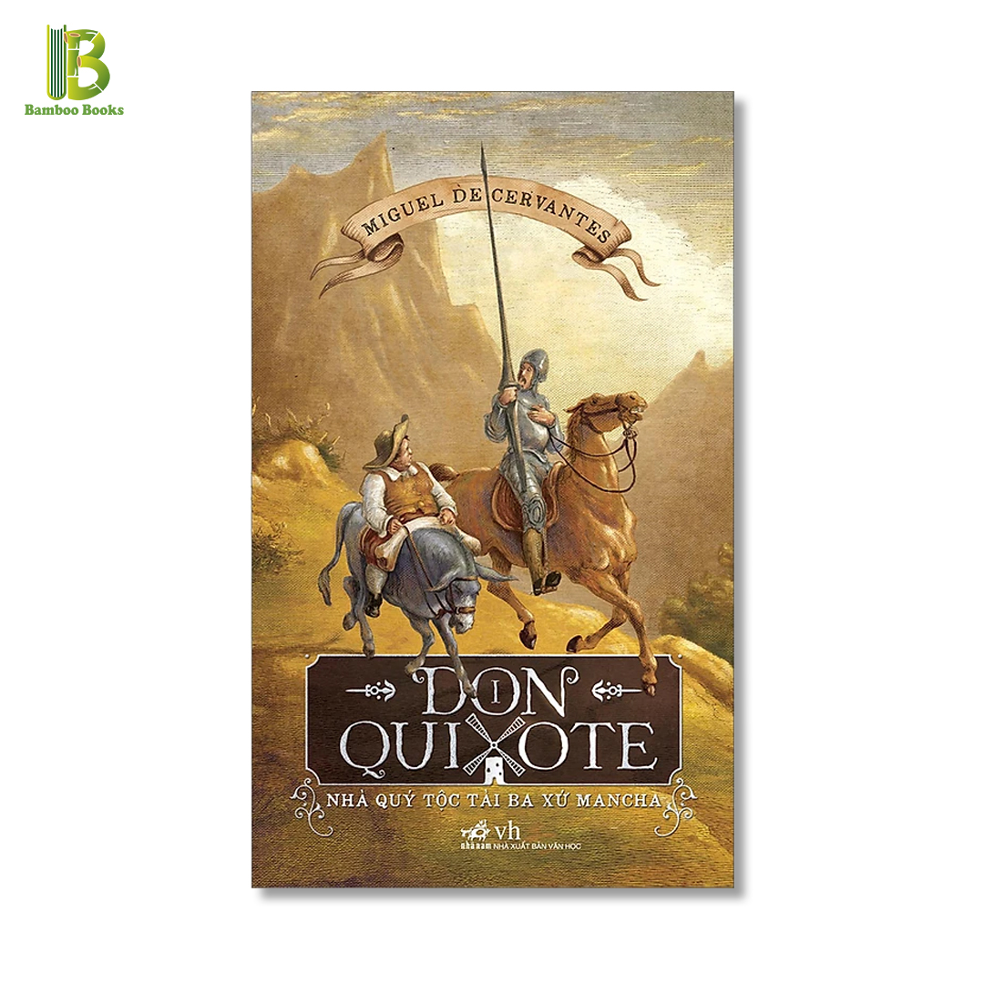 Sách - Don Quixote - Nhà Quý Tộc Tài Ba Xứ Mancha - Tập 1