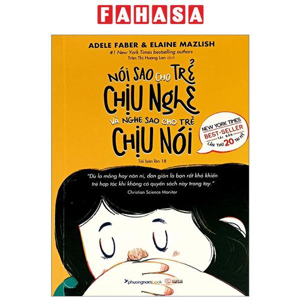 Nói Sao Cho Trẻ Chịu Nghe Và Nghe Sao Cho Trẻ Chịu Nói