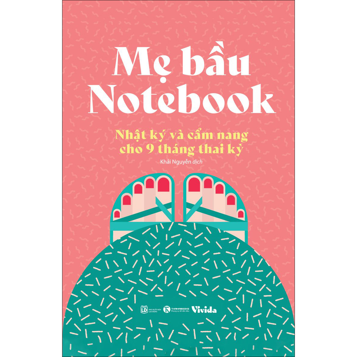 Mẹ Bầu Notebook: Nhật Ký Và Cẩm Nang Cho 9 Tháng Thai Kỳ