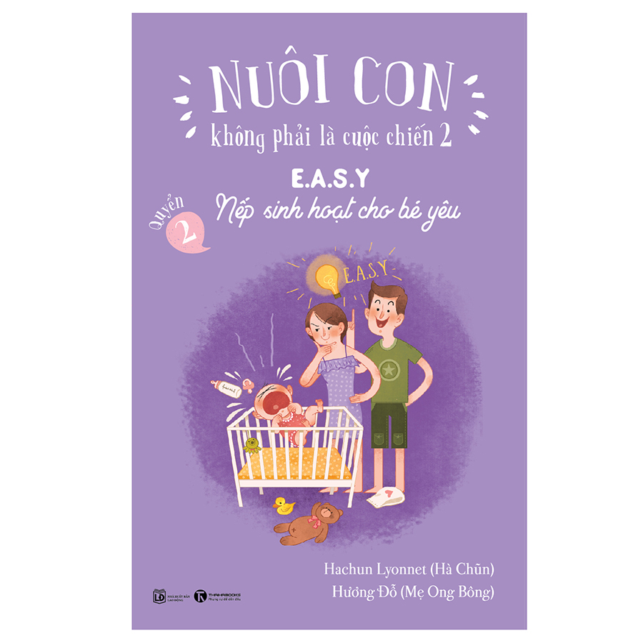 Nuôi Con Không Phải Là Cuộc Chiến 2 - Easy Nếp Sinh Hoạt Cho Bé Yêu (Tái bản 2021)