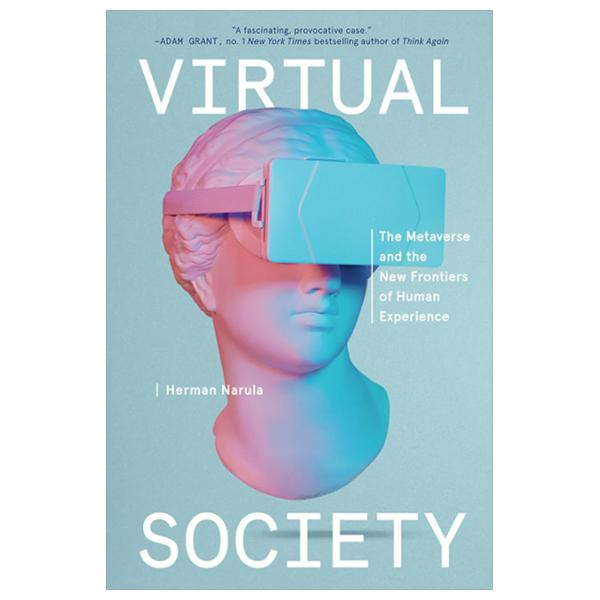 Sách ngoại văn: Virtual Society - The Metaverse And The New Frontiers Of Human Experience