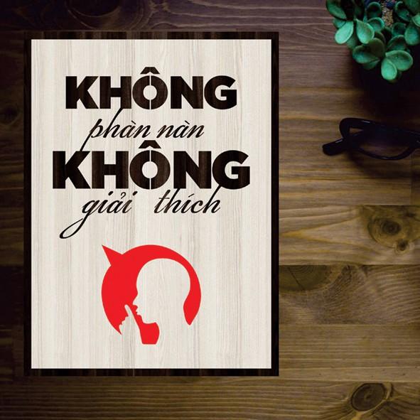 Tranh gỗ DECOR - SLOGAN tạo động lực, Truyền cảm hứng - Không phàn nàn không giải thích