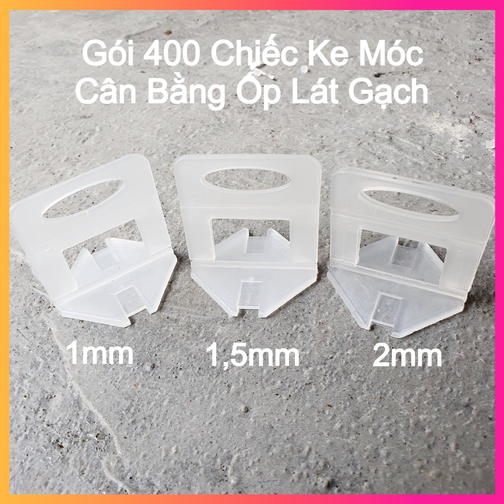 Gói 400 Chiếc Ke Móc Cân Bằng Ốp Lát/ Ke Lát Gạch Bằng Nhựa PP - Nhiều Kích Cỡ Mạch Gạch -  Lát Được Tầm 60m2
