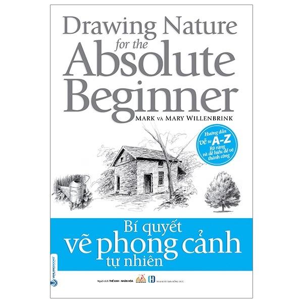 Bí Quyết Vẽ Phong Cảnh Tự Nhiên - Drawing Nature For The Absolute Beginner