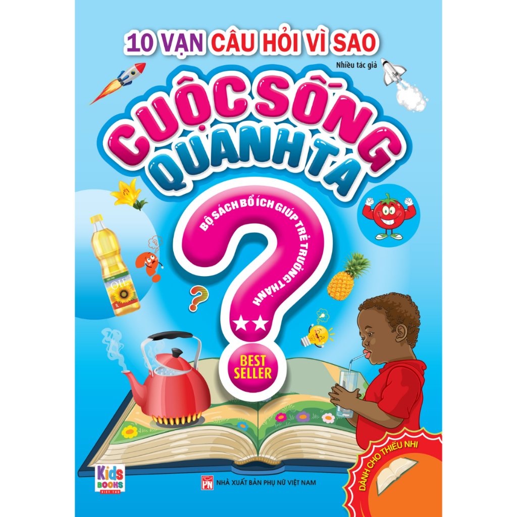 Sách - 10 Vạn Câu Hỏi Vì Sao: Cuộc Sống Quanh Ta