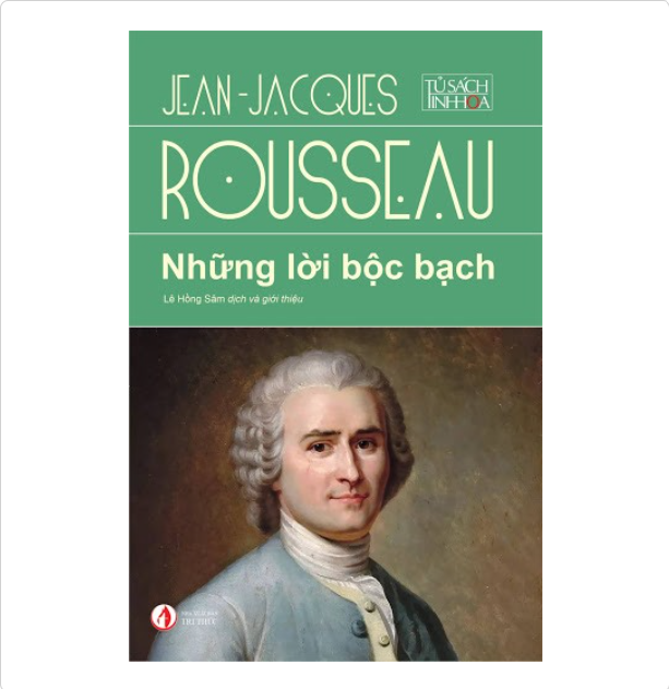 Những Lời Bộc Bạch - Jean Jacques Rousseau - Lê Hồng Sâm dịch - (bìa mềm)