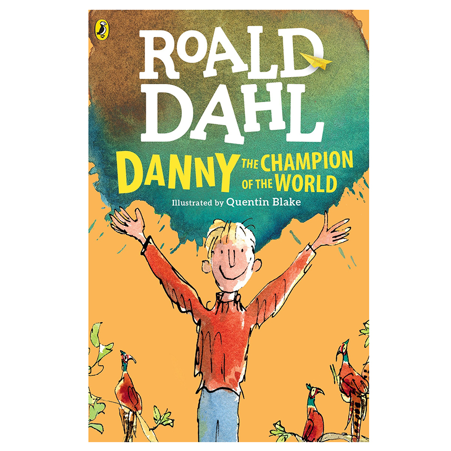 Danny the Champion of the World (Roald Dahl, Illustrated by Quentin Blake)