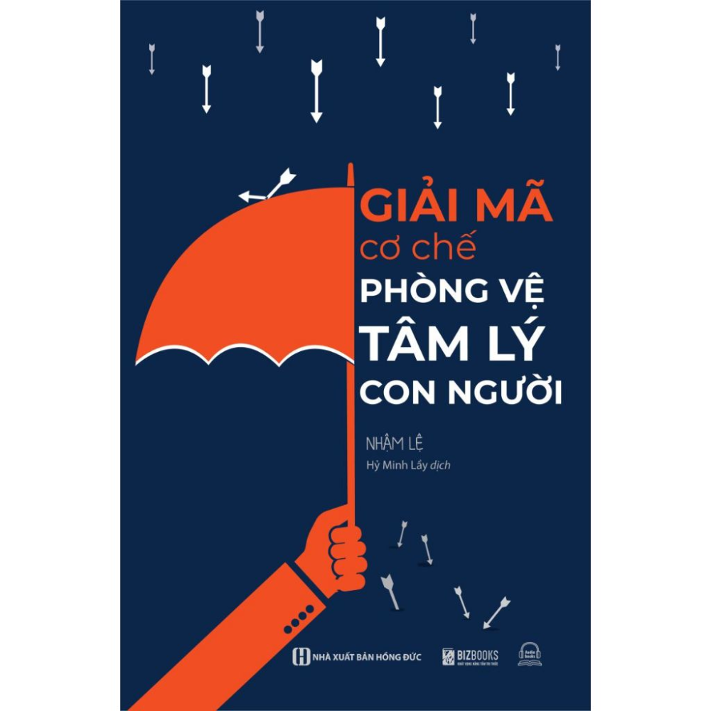 Sách - Giải Mã Cơ Chế Phòng Vệ Tâm Lý Con Người - MCBooks