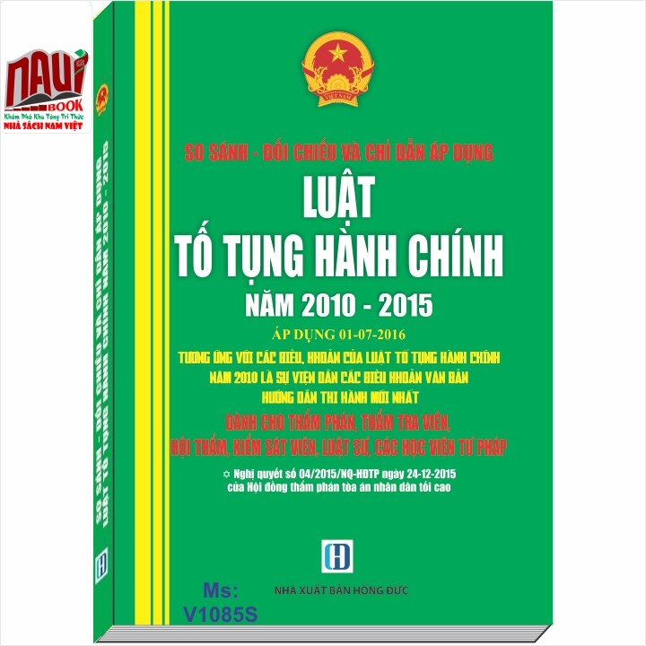 Sách So Sánh Đối Chiếu Và Chỉ Dẫn Áp Dụng Bộ Luật Tố Tụng Hành Chính Năm 2010 - 2015 (Áp Dụng 1-7-2016)