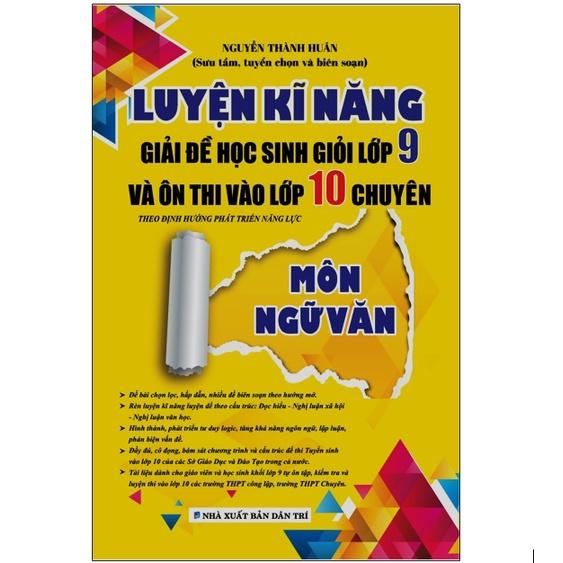 Sách - Luyện kĩ năng giải đề học sinh giỏi lớp 9 và ôn thi vào lớp 10 Chuyên Môn Ngữ văn