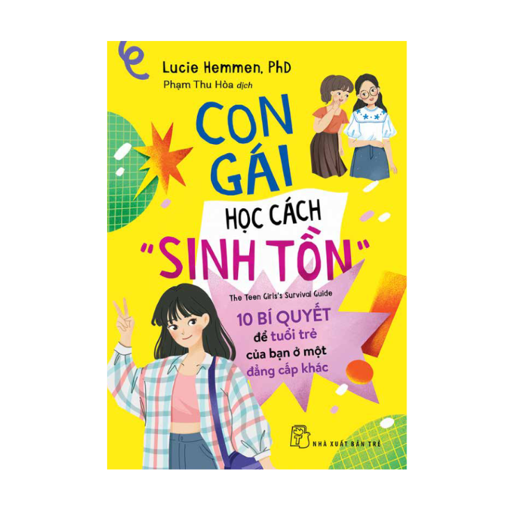 Con Gái Học Cách “Sinh Tồn”: 10 Bí Quyết Tâm Lý Để Tuổi Trẻ Của Bạn Ở Một Đẳng Cấp Khác