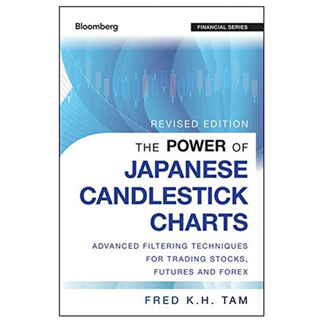 The Power Of Japanese Candlestick Charts: Advanced Filtering Techniques For Trading Stocks, Futures And Forex, Revised Edition